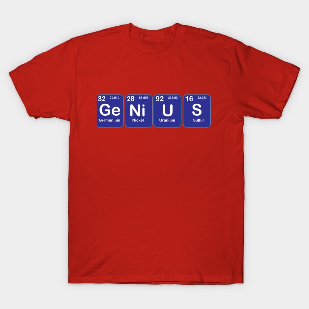 Genius quote  Design with Chemistry Sience  Periodic table Elements  for Science and Chemisty students T-Shirt by ArtoBagsPlus